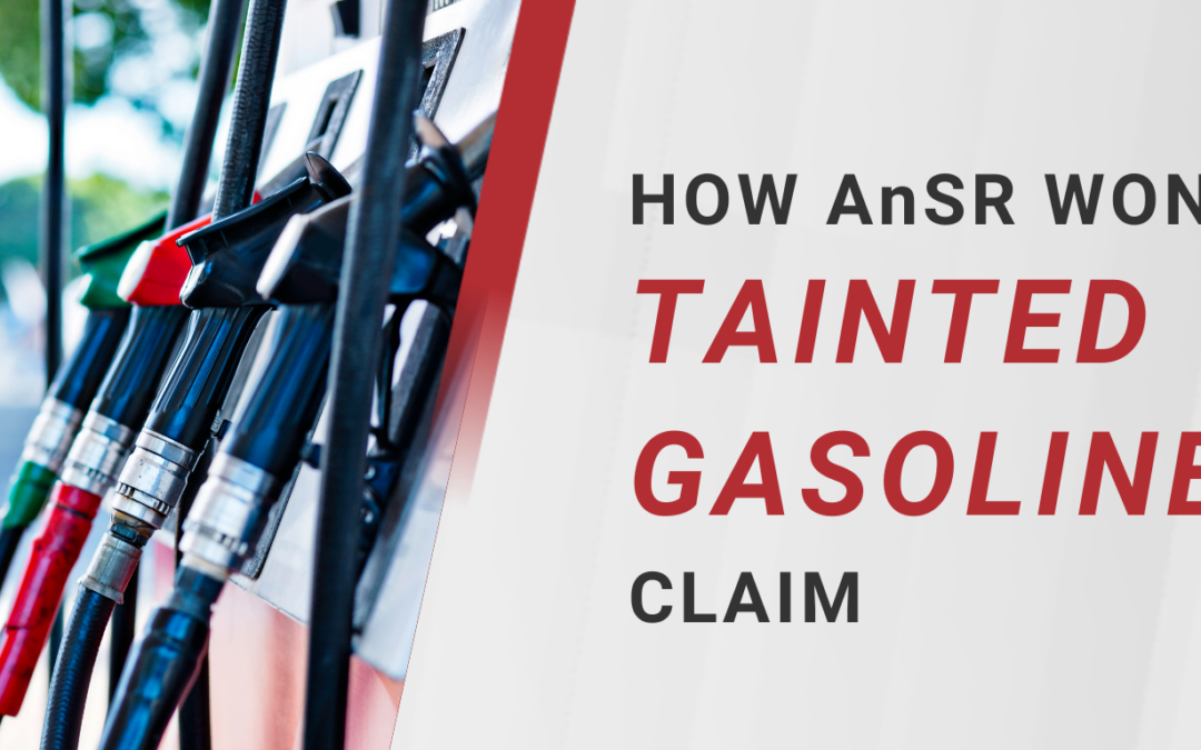 How AnSR Won A Tainted Gasoline Claim